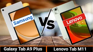 Samsung Galaxy Tab A9 Plus VS Lenovo Tab M11  | Which One is Better?