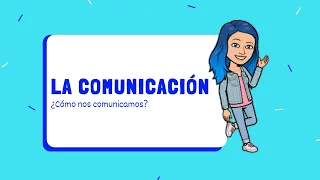 La comunicación: Proceso de comunicación y sus elementos.