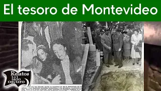 El misterioso tesoro de Montevideo | Relatos del lado oscuro