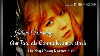 Am tag als Conny Kramer starb - Juliane Werding - English translation