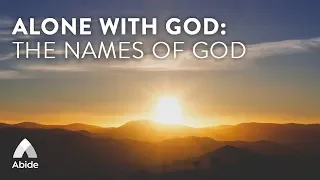 Alone With God - Abide Bible Worship & Deep Sleep Meditation on The Names Of God