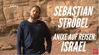 Sebastian Ströbel - ANIXE auf Reisen: Israel 🇮🇱