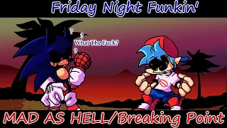 Friday Night Funkin' | MAD AS HELL/Breaking Point | VS Sonic.EXE One More Round, Pls!