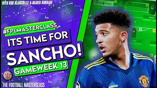 Is it Finally SANCHO Time? | GW 13 FPL Masterclass with Rob Blanchette & Haider Rubbani