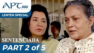 "SENTENCIADA" (2/5) | Lorna Tolentino, Gina Pareño, Nonie Buencamino | APT Lenten Special