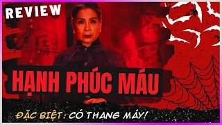 Review Hạnh Phúc Máu - đặc biệt có thang máy! [MovieReviewNe - DLDBTT]