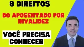 8 DIREITOS do Aposentado por Invalidez que Você Precisa SABER