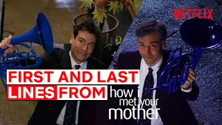 The First And Last Lines Spoken In How I Met Your Mother | Netflix