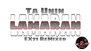 Lamaran Ta Unin EX71 ReMixed