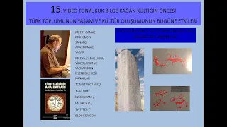 15. VİDEOM BUZUL ÇAĞI SONRASI TÜRKLERDE KÜLTÜR VE TARİH TONYUKUK ÖNCESİ ALFABEMİZLE ANIT YAZILARIMIZ