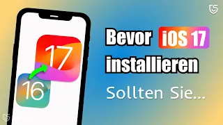 iOS 17 - Das solltest du vor der Installation unbedingt wissen!!