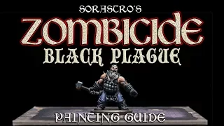 Sorastro's Zombicide: Black Plague Painting Guide Ep.10: Samson