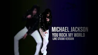 YOU ROCK MY WORLD - [Live Studio Version] - Michael Jackson