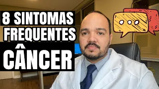 8 SINTOMAS frequentes de CÂNCER