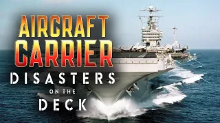 Aircraft Carrier Disasters on Deck