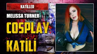 Cosplay Modeli Katil: Melissa Turner ve Matthew Trussler Vakası