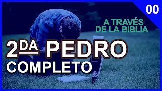 2 PEDRO  │ 📖 Estudio completo │ A Través de la Biblia │ J Vernon McGee  - Samuel Montoya