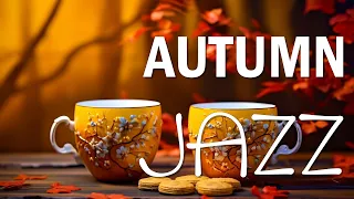 Autumn Jazz ♫ Relaxing Jazz Coffee Music and Delicate August Bossa Nova Piano to Positive Moods ☕