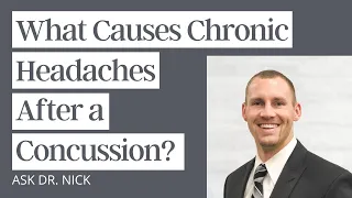 What Causes Chronic Headaches After a Concussion?