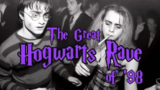 The Great Hogwarts Rave of '98