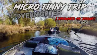 Micro Tinny Trip - OVERNIGHTER EXPLORING RIVER SYSTEMS - RIP TO MY DRONE