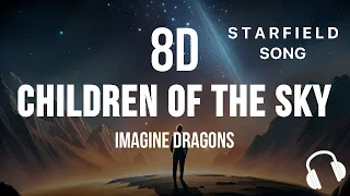 STARFIELD - Children Of The Sky by Imagine Dragons in 8D Audio 🚀