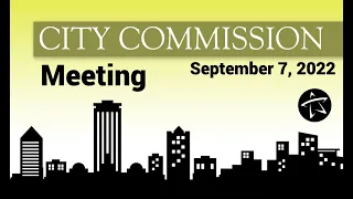 City Commission Meeting - September 7, 2022