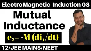 ElectroMagnetic Induction 08 II Mutual Inductance : Mutual Inductance of co-axial Solenoids JEE/NEET