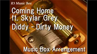 Coming Home ft. Skylar Grey/Diddy - Dirty Money [Music Box]