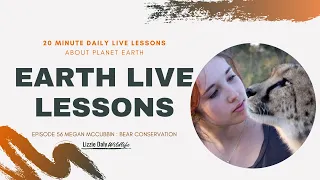 Earth LIVE Lesson with Megan McCubbin : Bear Conservation