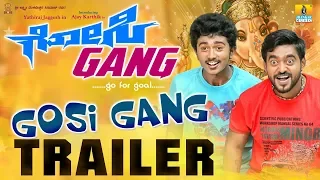 Gosi Gang Official Trailer | New Kannada Movie | Ajay Karthik,Yathiraj Jaggesh