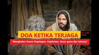 DOA KETIKA TERJAGA PUKUL 01.00 - 04.00: Menghalau Kuasa Kegelapan, Kejahatan, Guna-guna, dll