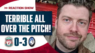 ABSOLUTELY TERRIBLE ALL OVER THE PITCH | Liverpool 0-3 Atalanta | MAYCH REACTION