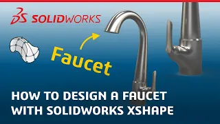 How to Design a Faucet with Subdivision Modeling - Made in SOLIDWORKS xShape