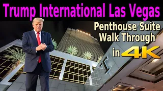 TRUMP INTERNATIONAL LAS VEGAS PENTHOUSE SUITE TOUR in 4K