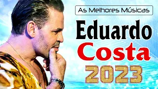 EDUARDO COSTA GRANDES SUCESSOS EDUARDO COSTA 2023 -  SELEÇÃO DO CD COLEÇÃO 2023