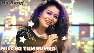 मिले हो तुम हमको बड़े नसीबो से चुराया है मैंने किस्मत की लकीरो से | neha kakkar | love song 2024