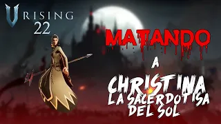 MATANDO a CHRISTINA LA SACERDOTISA DEL SOL | V Rising