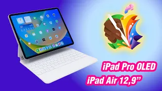 Khoan mua iPad mới: iPad Pro OLED và iPad Air 12" có gì mới?