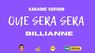 Que Sera Sera | Billianne | Karaoke Version