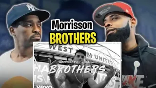 AMERICAN RAPPER REACTS TO -Morrisson - Brothers (Official Video) ft. Jordan