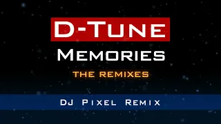 D-Tune - Memories (DJ Pixel Remix)