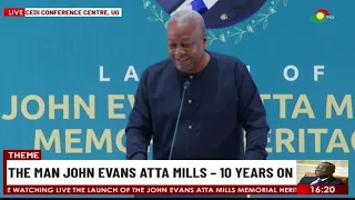 John Dramani Mahama's Full Speech At The Launch Of John Evans Atta Mills Memorial Heritage