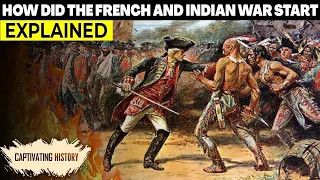The French and Indian War: This Is How the ORIGINAL “World War” Started