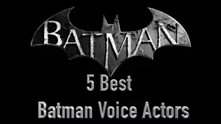 5 Best Batman Voice Actors