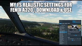 My FSRealistic Settings for Fenix A320 | Download & Use my Custom Profile for MSFS 2020