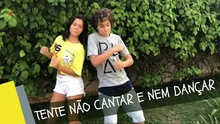 TENTE NÃO CANTAR E NEM DANÇAR  - GABRIELLA SARAIVAH Ft. GUI SETA