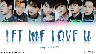 WayV (威神V) – 愛不釋手 (Let me love u) (Color Coded Chinese|Pinyin|Eng Lyrics/歌词)