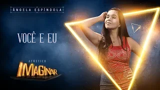 Ângela Espíndola - Você e eu