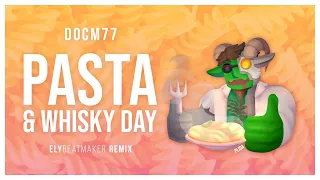 docm77 - Pasta and Whisky Day (elybeatmaker Remix)